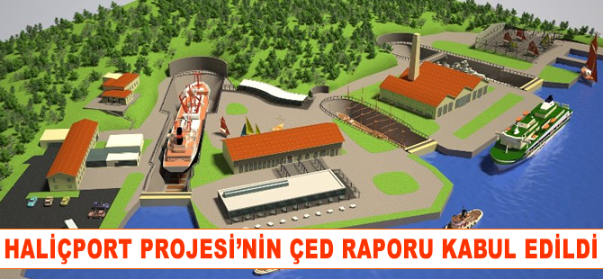 Haliçport Projesi'nin ÇED raporu kabul edildi