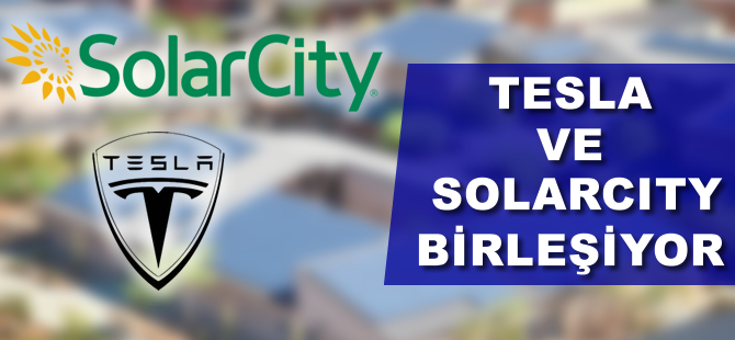 Tesla ve SolarCity biirleşiyor