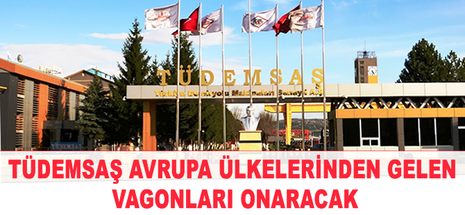 Avrupa’dan gelen vagonlar Sivas’ta tamir edilecek