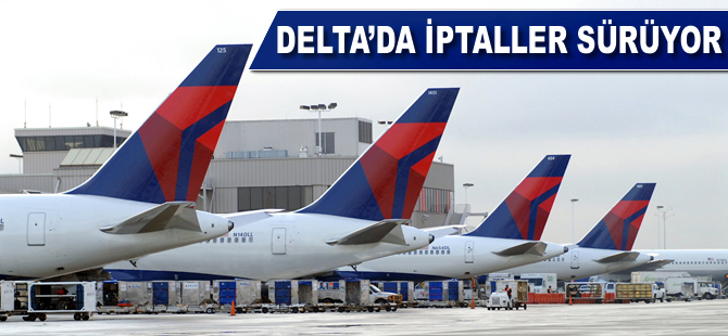 Delta özür diledi, iptallere devam etti