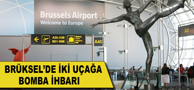 Brüksel'de iki uçağa bomba ihbarı