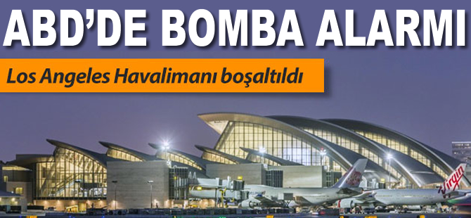 Los Angeles Havalimanı boşaltıldı