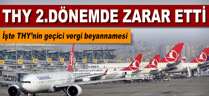 THY 2. dönemde 3.6 milyar TL zarar etti