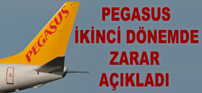 Pegasus ikinci dönemde 203 milyon zarar açıkladı