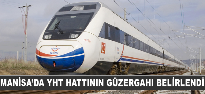 Manisa’da YHT hattının güzergahı belirlendi