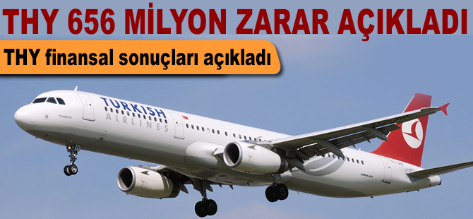 THY 656 milyon zarar açıkladı