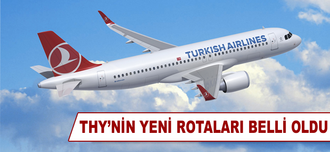 THY'nin yeni rotaları belli oldu