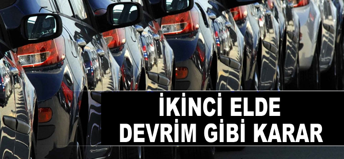 İkinci el otomobilde devrim gibi karar