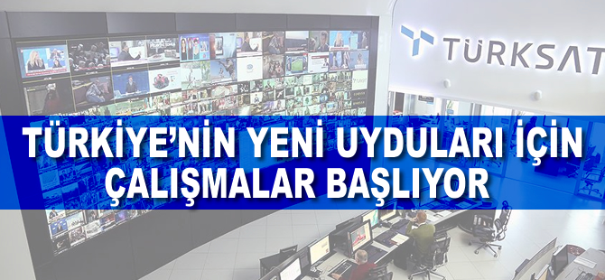 Türkiye'nin yeni uyduları için çalışmalar başlıyor