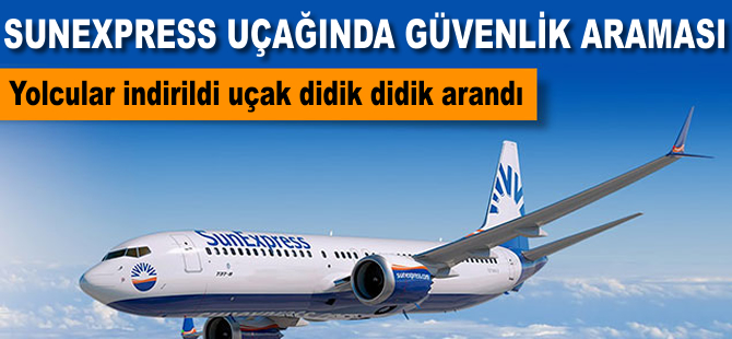 Sunexpres uçağında güvenlik araması