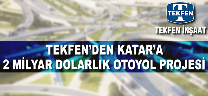 Tekfen’den Katar’da dev proje