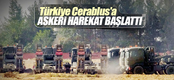 Türkiye Cerablus'a askeri harekat başlattı