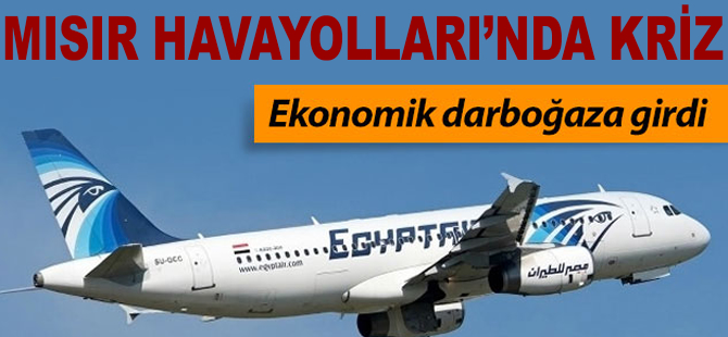 Mısır Havayolları'nda ekonomik kriz!