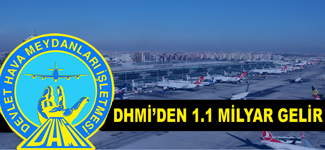 DHMİ'den 1.1 milyar lira gelir