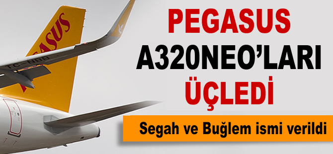 Pegasus filosundaki A320neo sayısını 3'e çıkardı