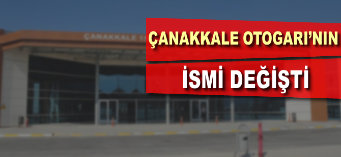 Çanakkale Otogarı'nın adı değiştirildi