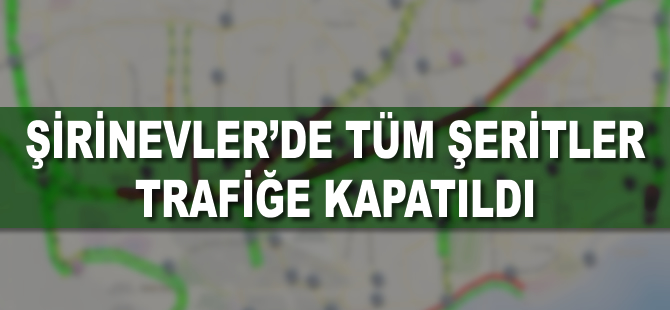 Şirinevler'de tüm şeritler trafiğe kapatıldı