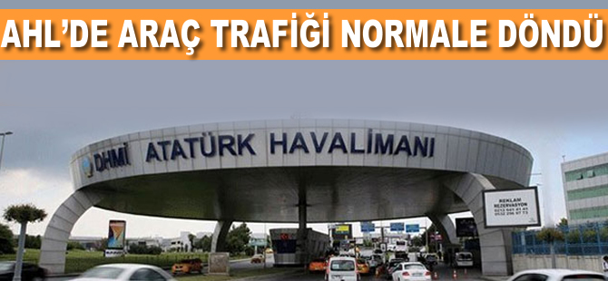 Atatürk Havalimanı trafiği eski haline geri döndü