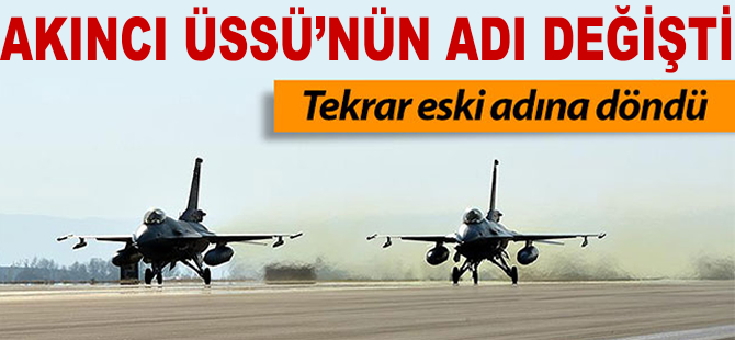 Akıncı Üssü'nün adı değişti
