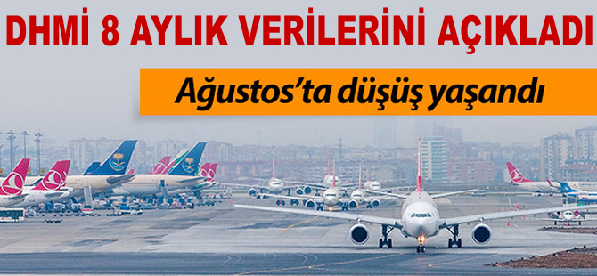 DHMİ 8 aylık rakamları açıkladı