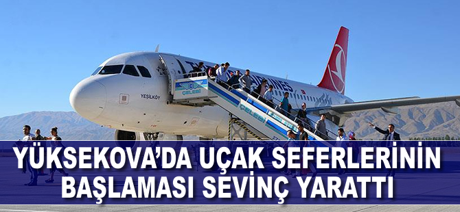 Yüksekova'da uçak seferlerinin başlaması sevinç yarattı