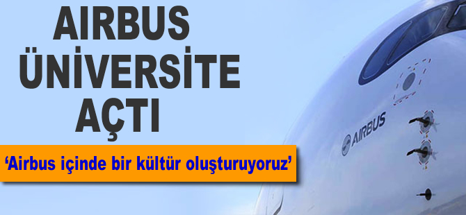 Airbus üniversite açtı