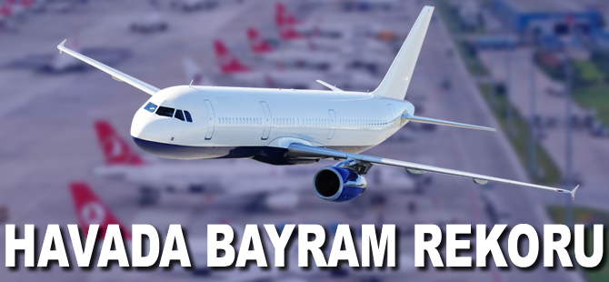 Havada bayram rekoru