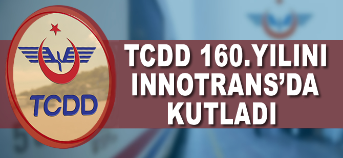TCDD 160. yılını InnoTrans 2016'da kutladı