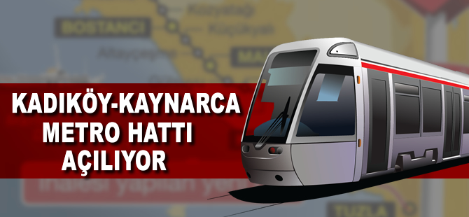 Kadıköy - Kaynarca hattı açılıyor