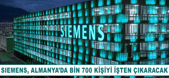 Siemens, Almanya’da bin 700 kişiyi işten çıkaracak