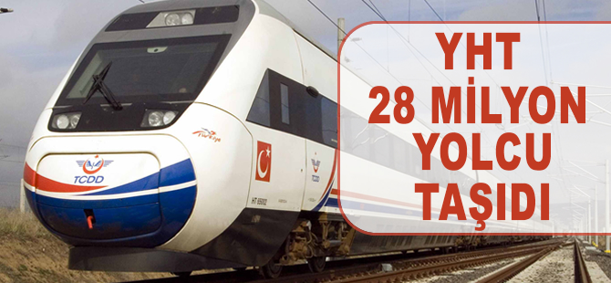 Yüksek Hızlı Trenler 28 milyon yolcu taşıdı