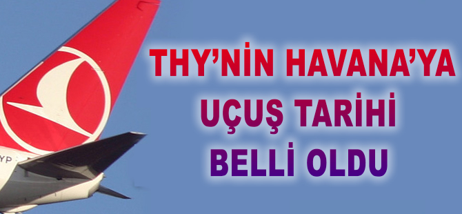 THY'nin Havana ve Caras uçuşları için tarih belli oldu