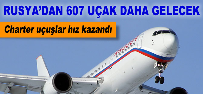 Rusya'dan 607 charter uçak daha gelecek