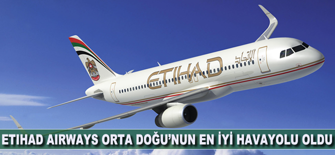 Etihad Airways Orta Doğu'nun en iyi havayolu seçildi