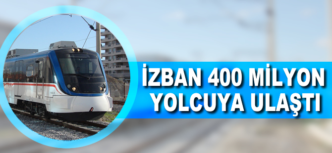İZBAN, 400 milyon yolcuya ulaştı