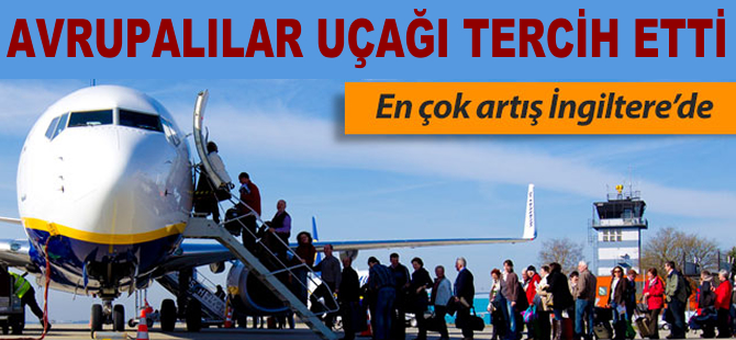 Avrupalılar uçağı tercih etti