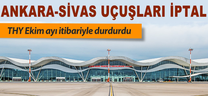 THY Ankara-Sivas uçuşlarını durdurdu