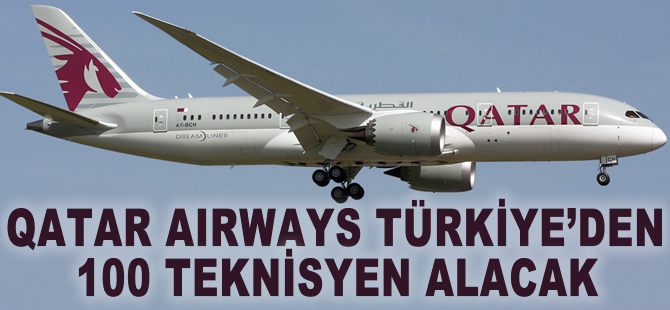 Qatar Airways Türkiye'den 100 uçak teknisyeni alacak