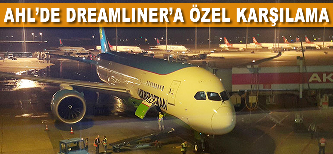 Özbekistan'ın Dreamliner'ına özel karşılama