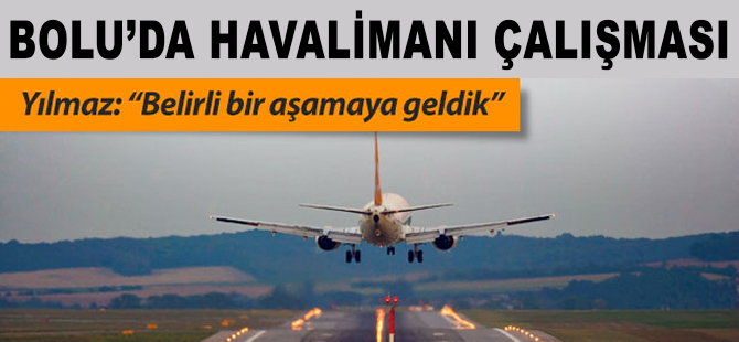 Bolu'da havalimanı çalışmaları sürüyor