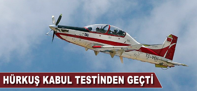 HÜRKUŞ kabul testinden geçti