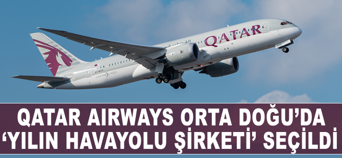 Qatar Airways Orta Doğu'da yılın havayolu şirketi seçildi