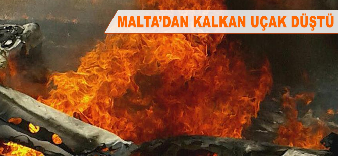 Malta'dan kalkan uçak düştü