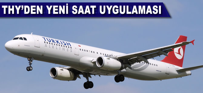 THY’den yeni saat uygulaması açıklaması
