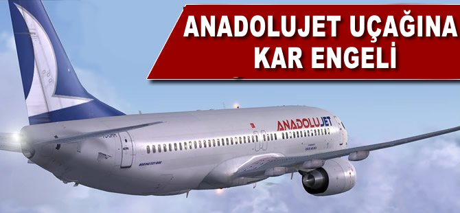 Anadolujet uçağına 'kar' engeli