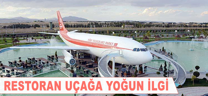 Konya’da uçak restorana büyük ilgi