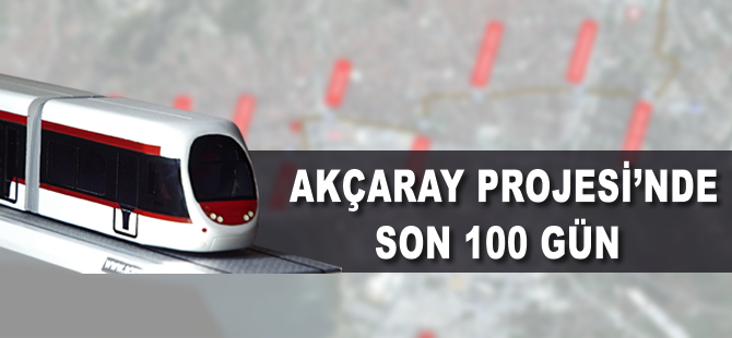 Akçaray Tramvay Projesi'nde son 100 güne girildi