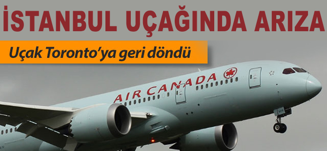 Air Canada'nın İstanbul uçağında arıza