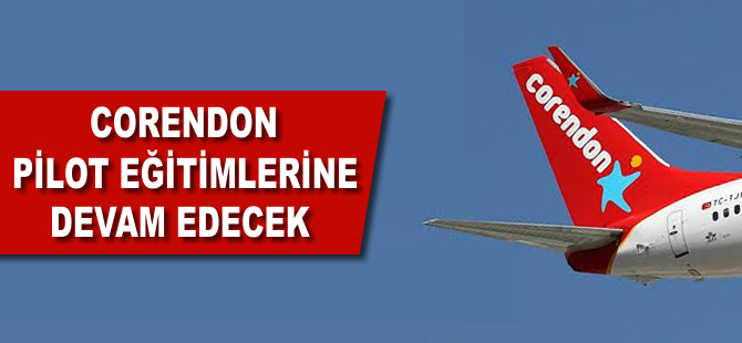 Corendon'dan pilot adaylarına iyi haber