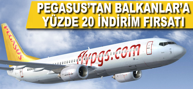 Pegasus'tan Balkanlar fırsatı